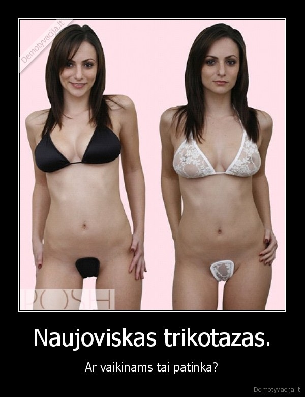 Naujoviskas trikotazas.