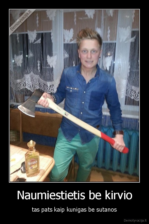 Naumiestietis be kirvio