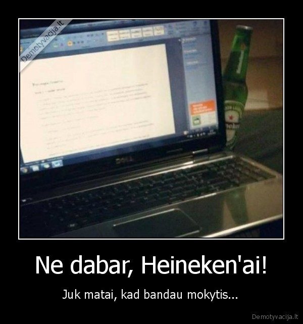 Ne dabar, Heineken'ai!