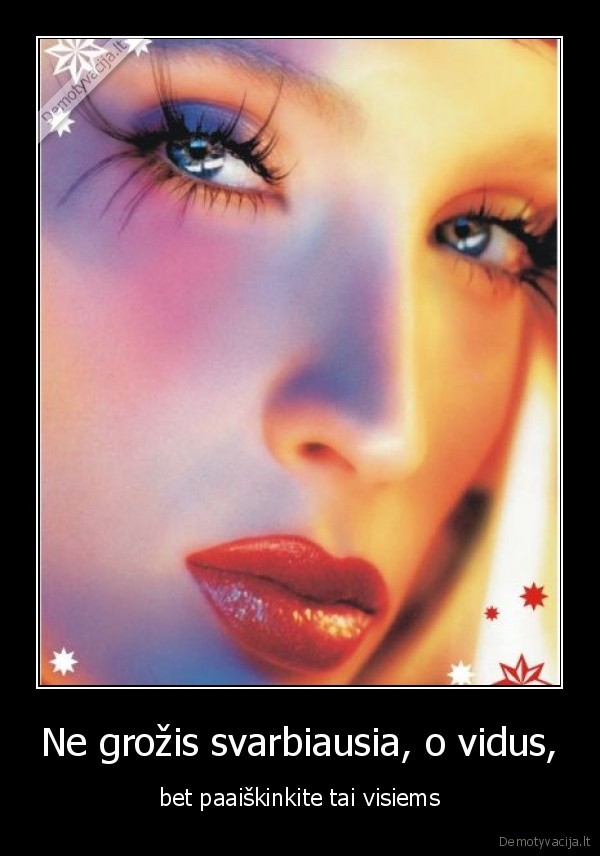 Ne grožis svarbiausia, o vidus,