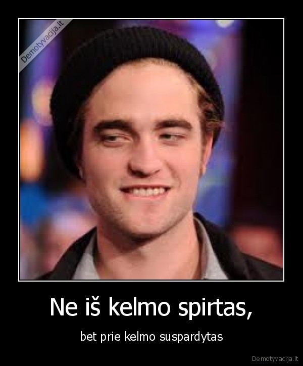 Ne iš kelmo spirtas,