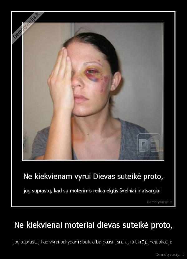 Ne kiekvienai moteriai dievas suteikė proto,