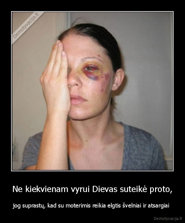 Ne kiekvienam vyrui Dievas suteikė proto,