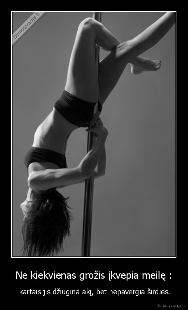 Ne kiekvienas grožis įkvepia meilę :