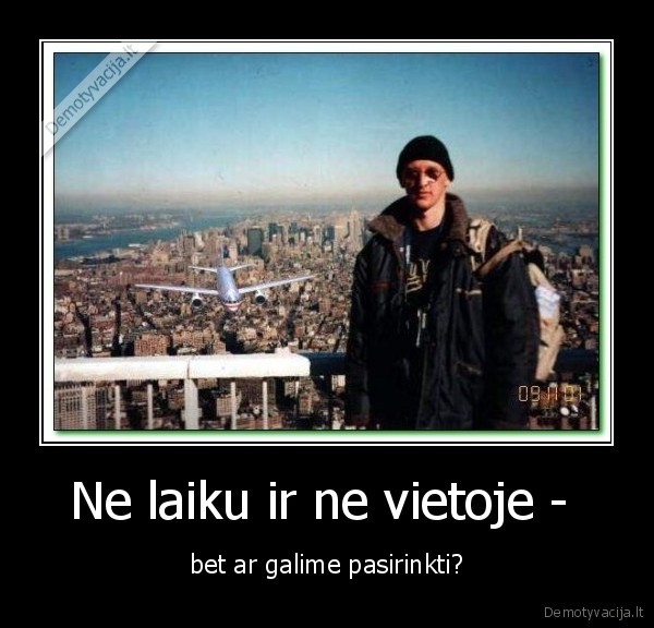 Ne laiku ir ne vietoje - 