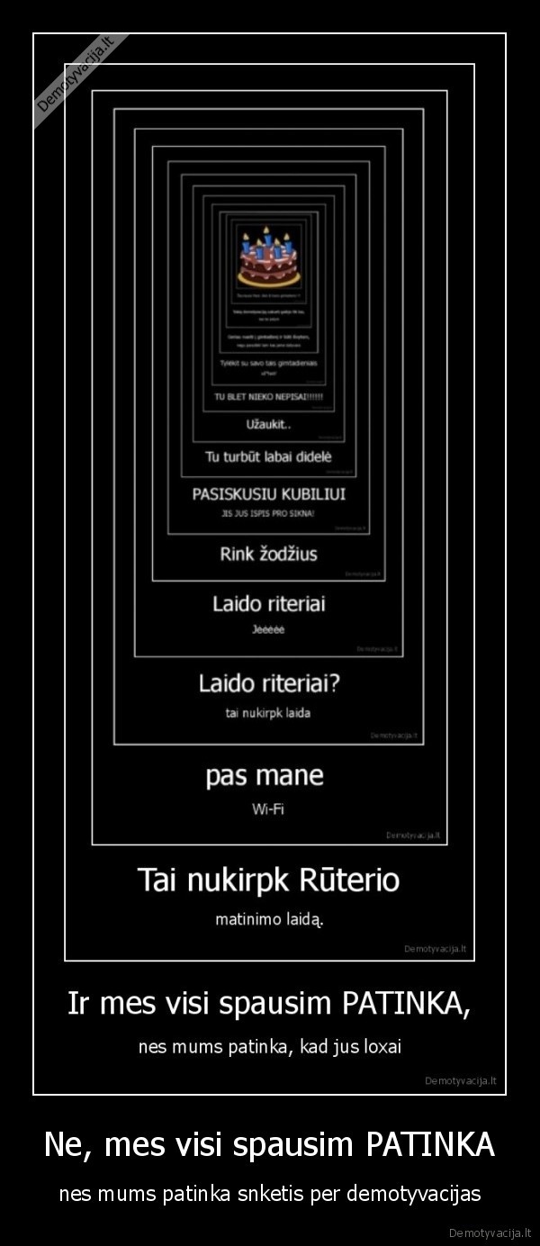 Ne, mes visi spausim PATINKA