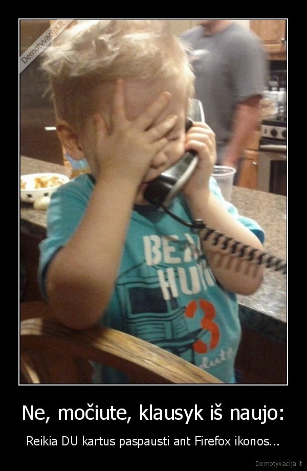 Ne, močiute, klausyk iš naujo: