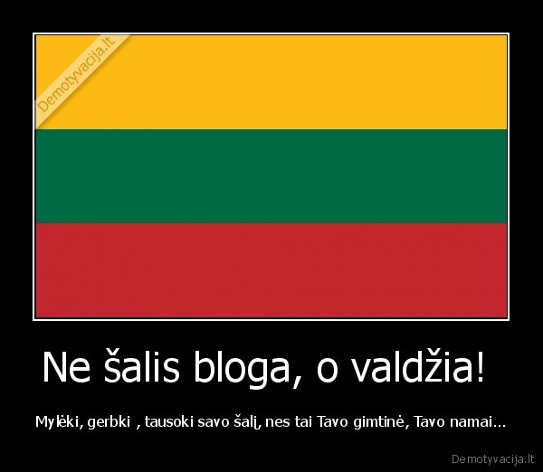 Ne šalis bloga, o valdžia! 