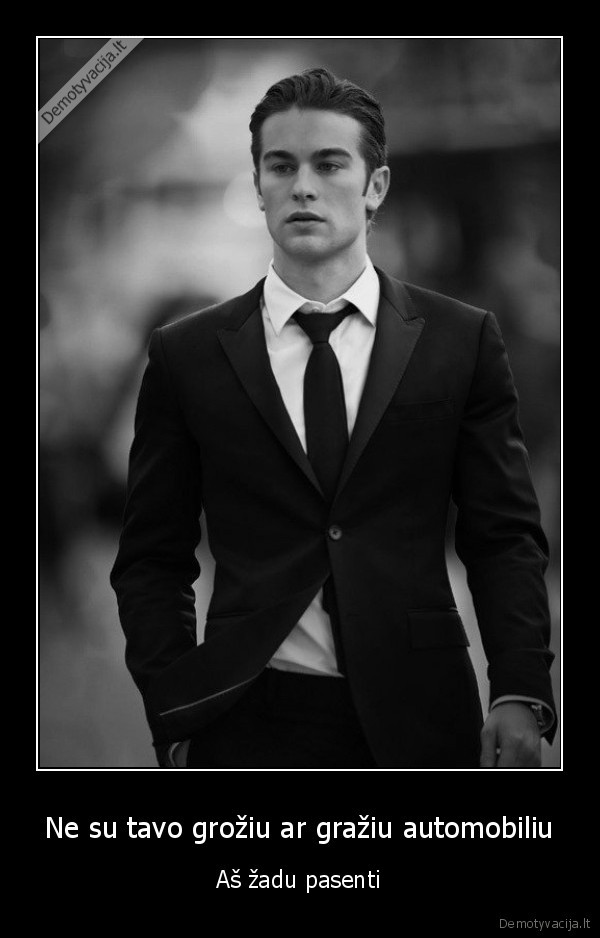 Ne su tavo grožiu ar gražiu automobiliu