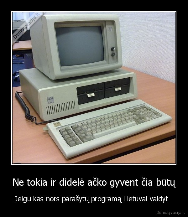 Ne tokia ir didelė ačko gyvent čia būtų