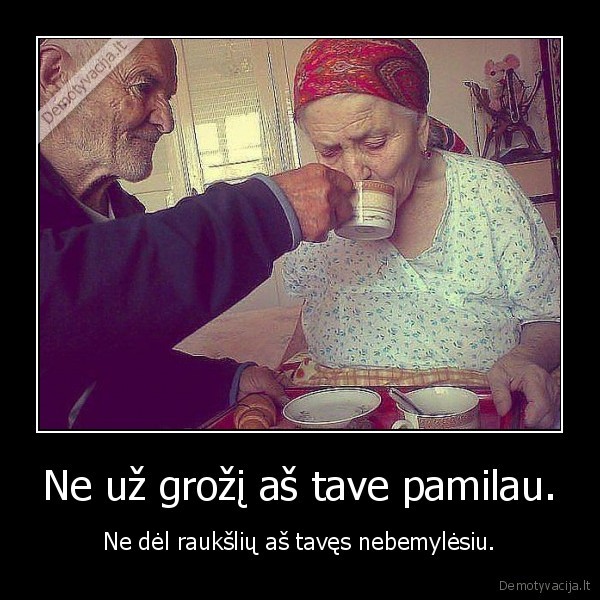 Ne už grožį aš tave pamilau.