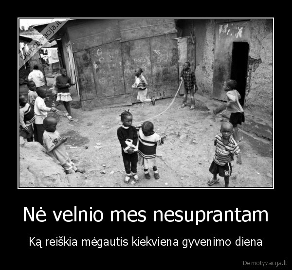 Nė velnio mes nesuprantam