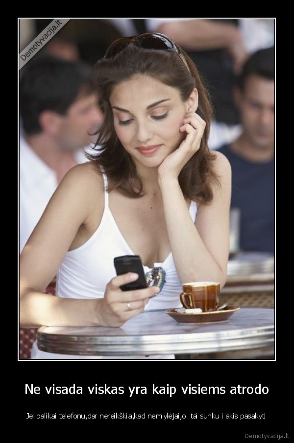 Ne visada viskas yra kaip visiems atrodo