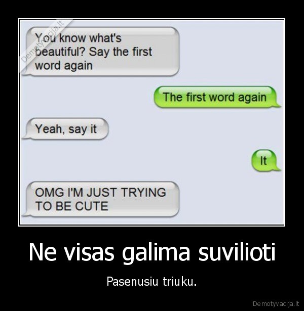 Ne visas galima suvilioti