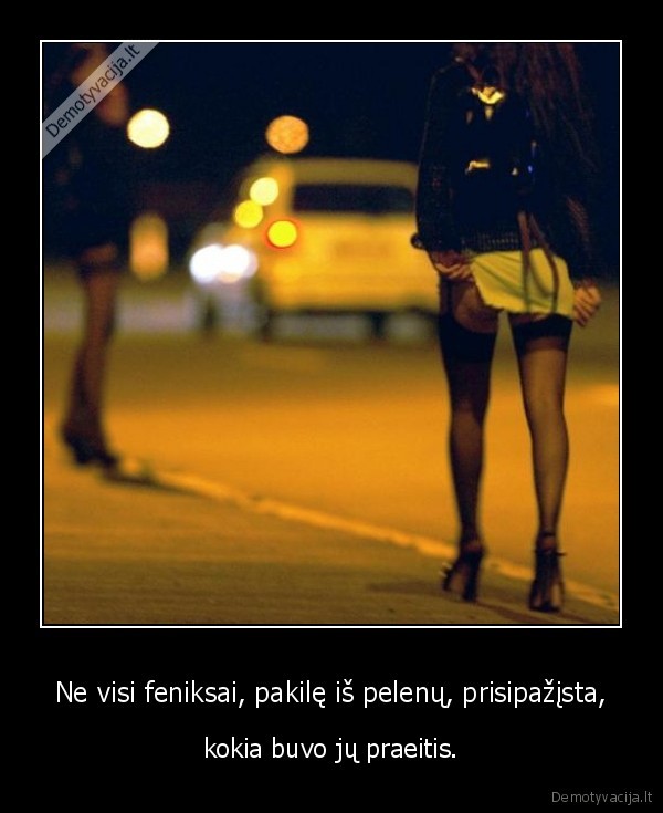 Ne visi feniksai, pakilę iš pelenų, prisipažįsta,