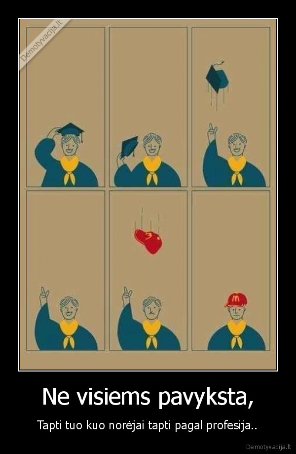Ne visiems pavyksta,