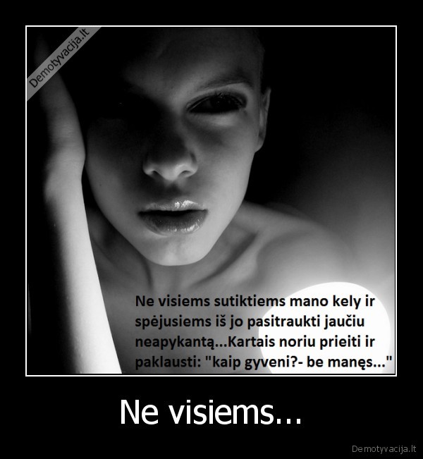 Ne visiems...