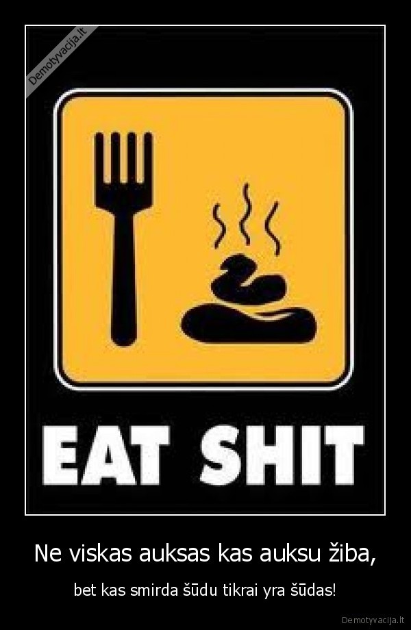 Ne viskas auksas kas auksu žiba,