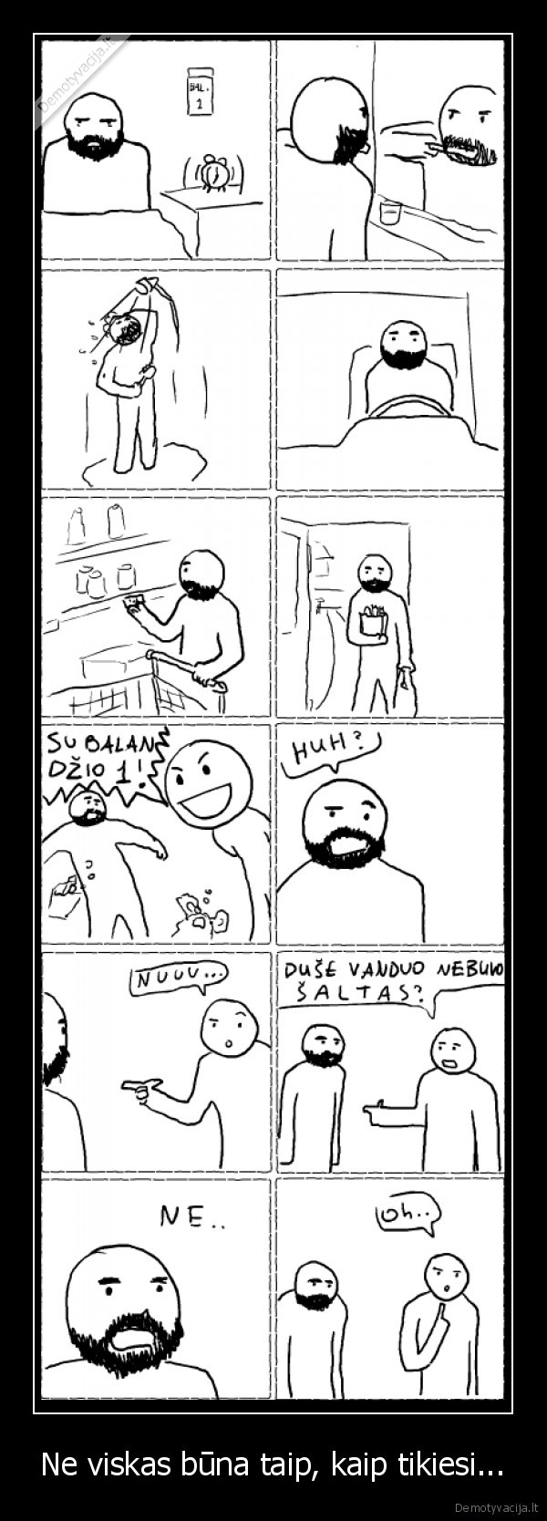 Ne viskas būna taip, kaip tikiesi...