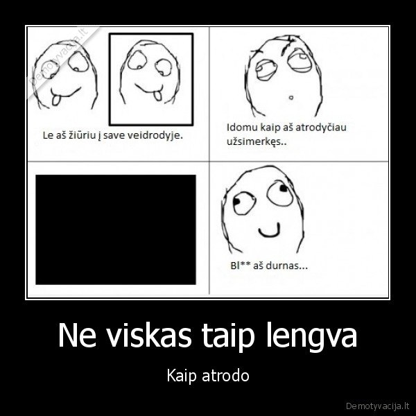 Ne viskas taip lengva