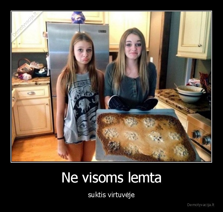 maistas,virtuve,fail,nesekmes,ne, visoms,virtuveje