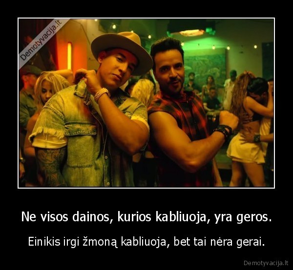 einis,kablys,despacito,daina