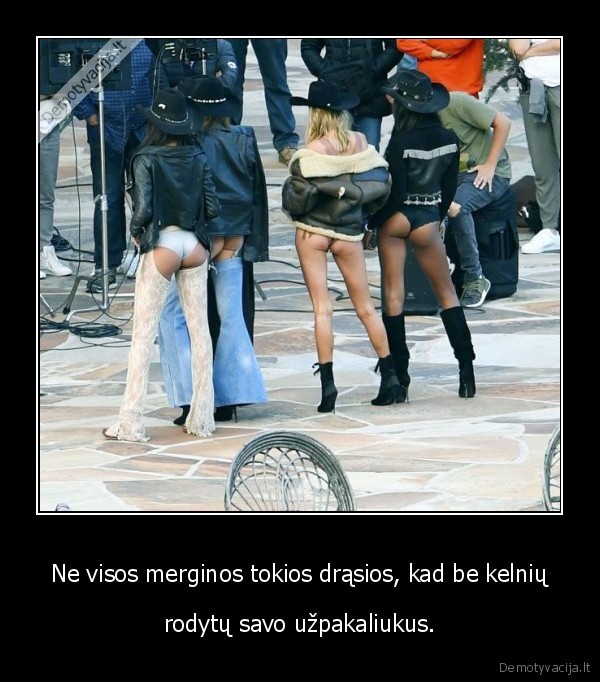 merginos,kelnes,dzinai,uzpakaliukai