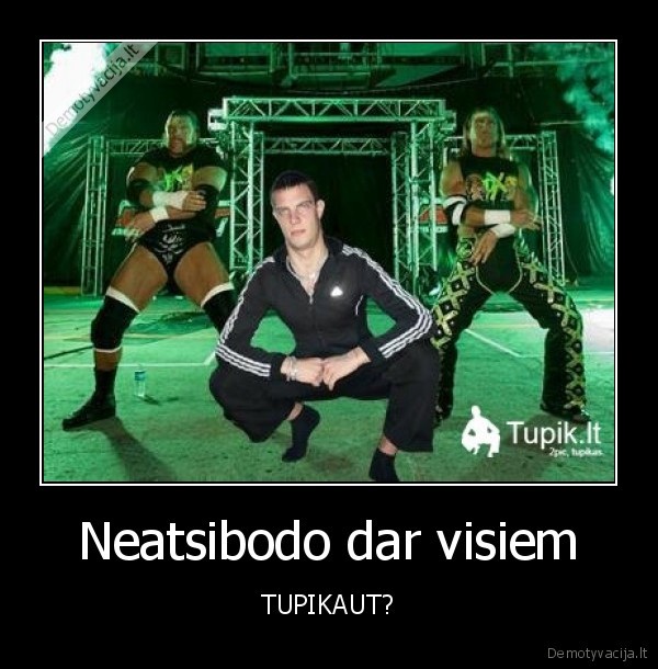 Neatsibodo dar visiem