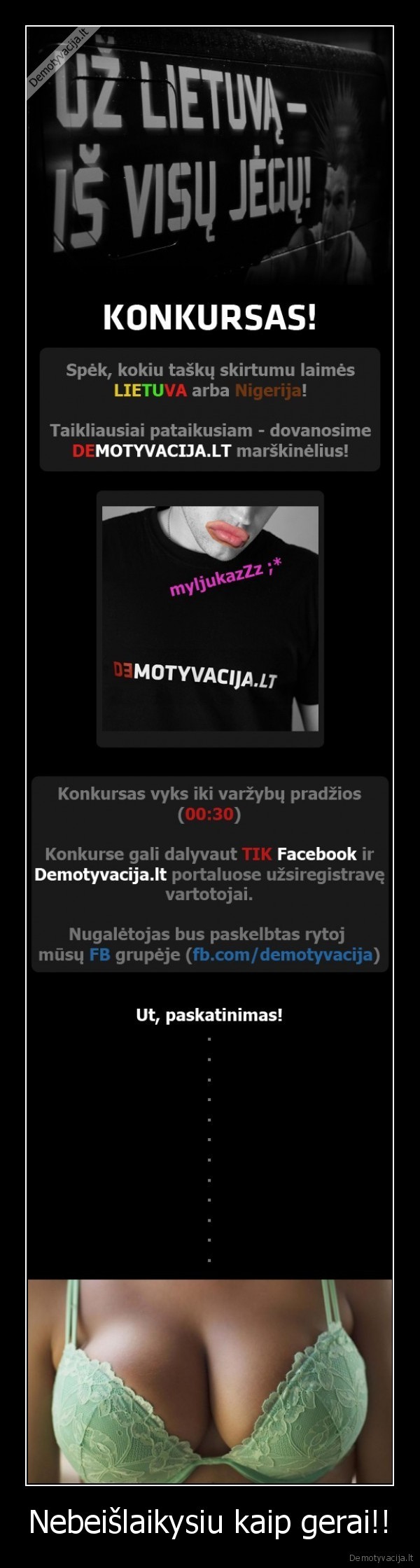 Nebeišlaikysiu kaip gerai!!