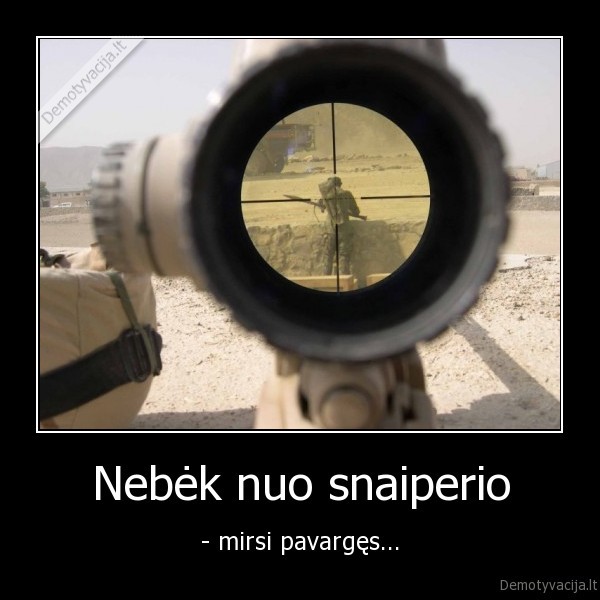 Nebėk nuo snaiperio