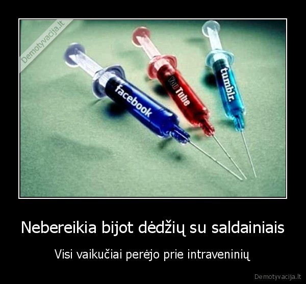 Nebereikia bijot dėdžių su saldainiais