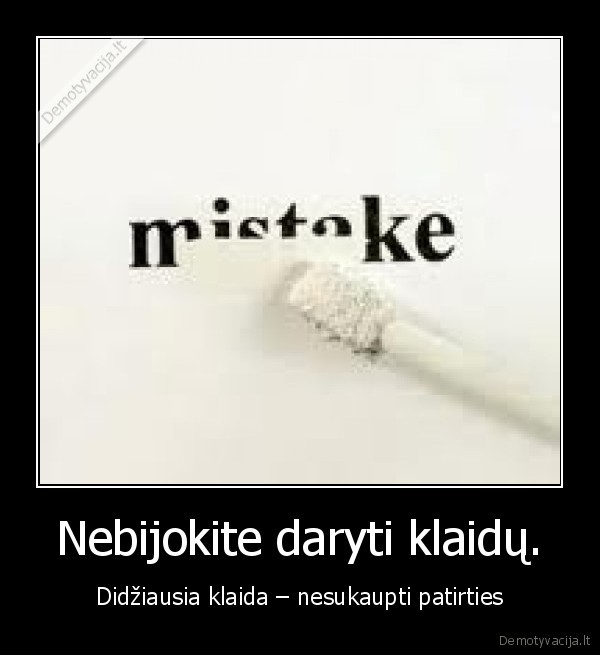 klaidos,gyvenimo, patirtis