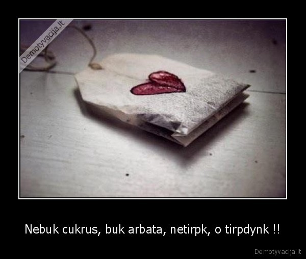 arbata,cukrus,tirpdynk,tirpk