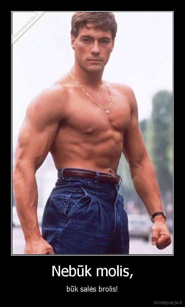 Nebūk molis,