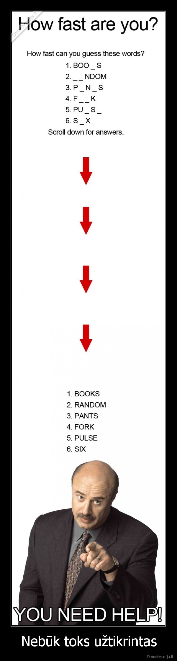 Nebūk toks užtikrintas