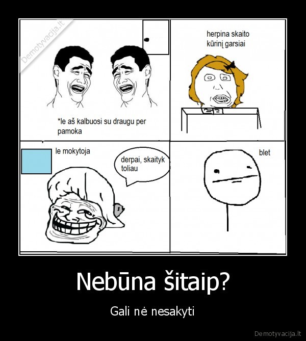 derpas,mokytoja,skaitymas,garsiai,pamoka,poker, face,troll, face