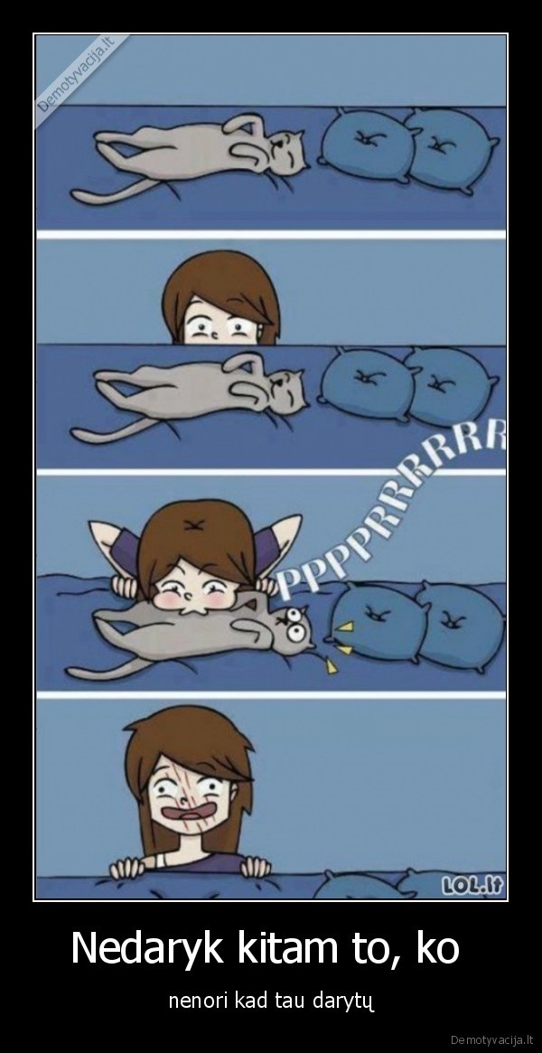 Nedaryk kitam to, ko 