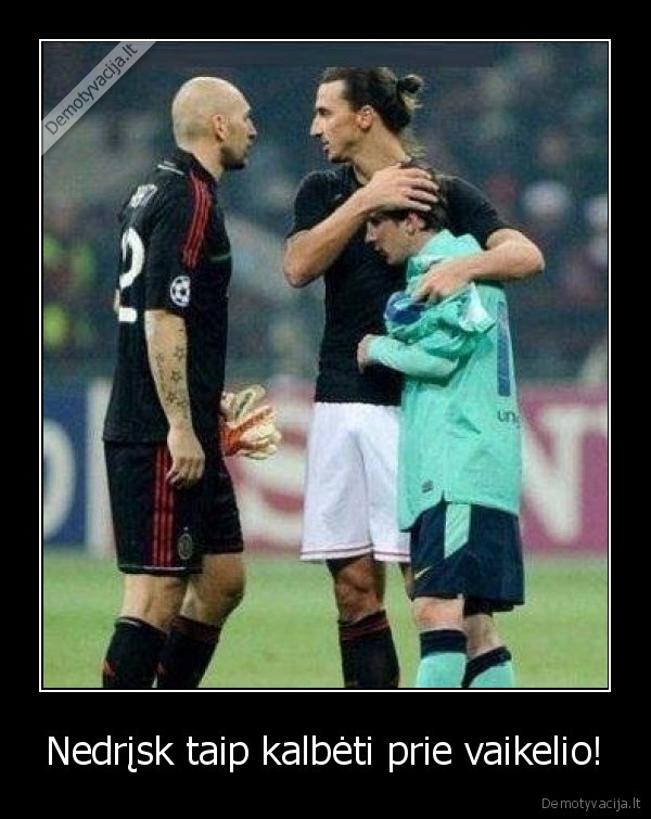 Nedrįsk taip kalbėti prie vaikelio!