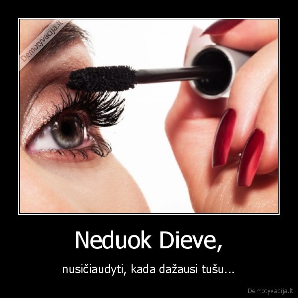 tik, merginos, supras., sulipusios, blakstienos