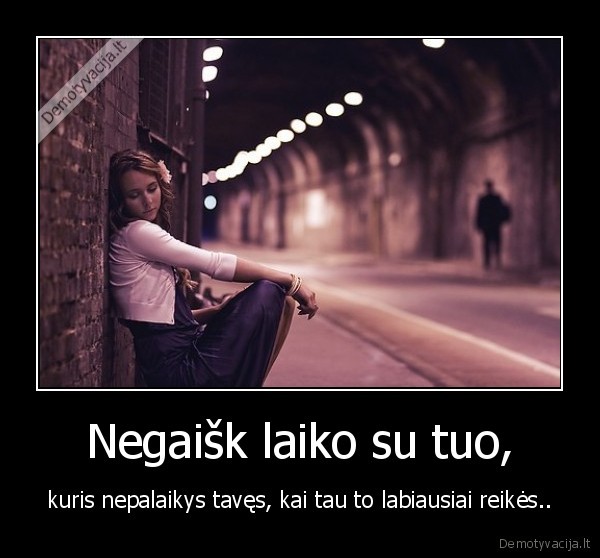 Negaišk laiko su tuo,