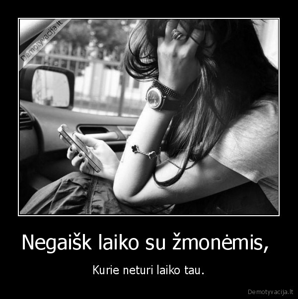 Negaišk laiko su žmonėmis, 