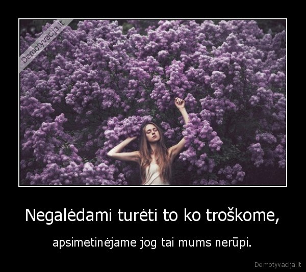 apsimetineti,tureti,gyvenimas,zmogus