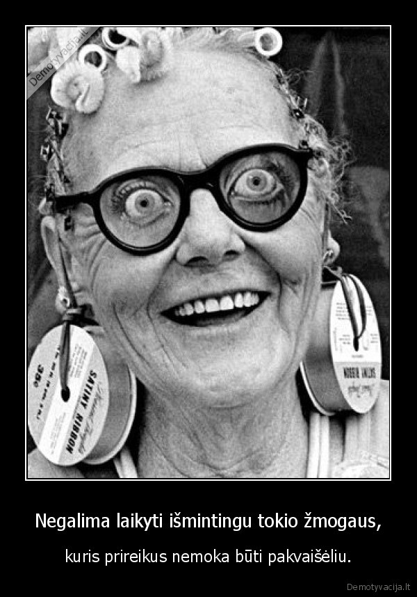 Negalima laikyti išmintingu tokio žmogaus,