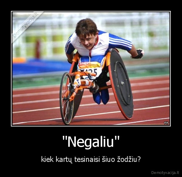 "Negaliu"