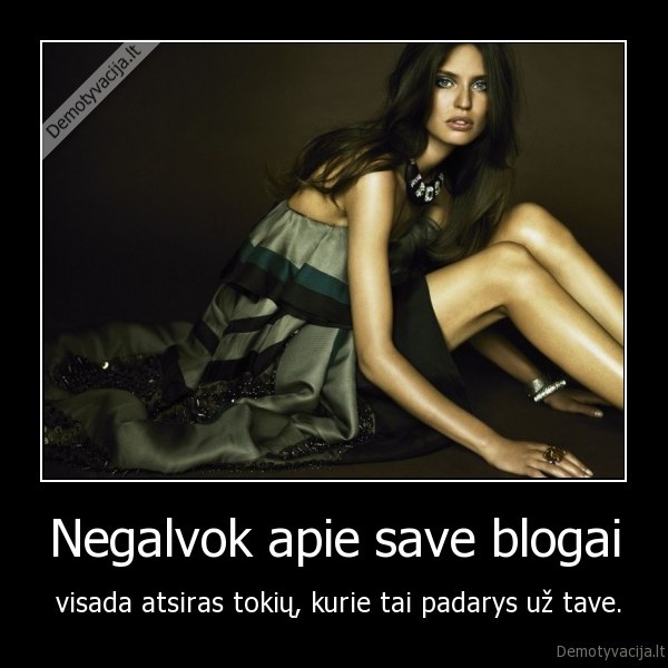 Negalvok apie save blogai