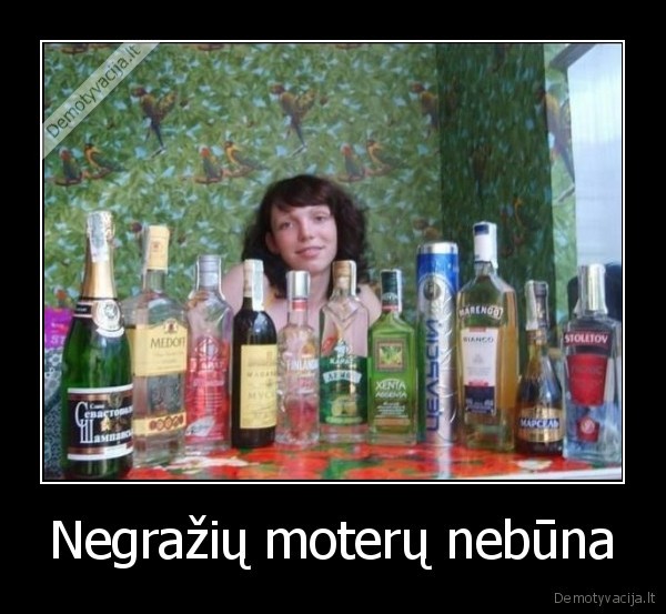 Negražių moterų nebūna