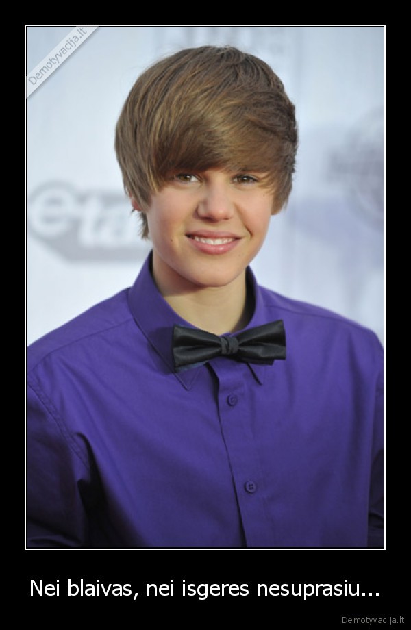 Nei blaivas, nei isgeres nesuprasiu...