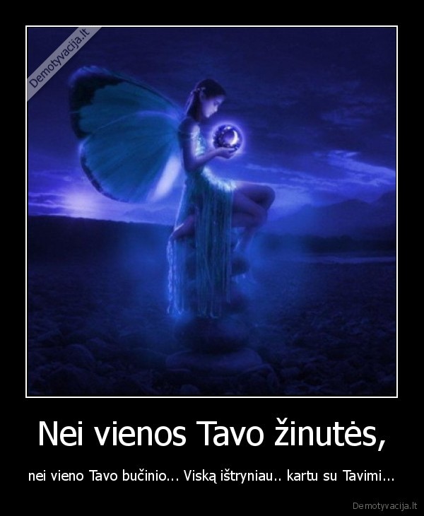 Nei vienos Tavo žinutės,