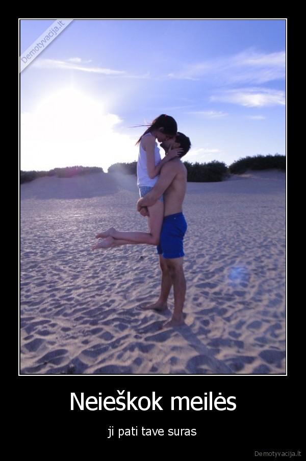 meile,suras, tave,jie.laime,milimieji