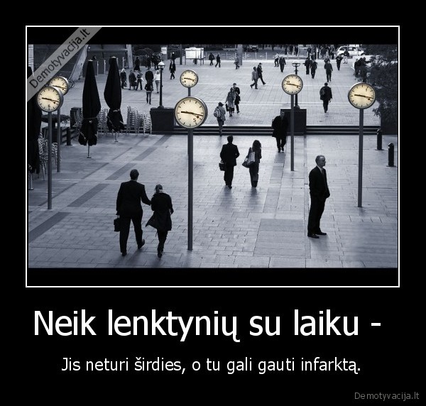 Neik lenktynių su laiku - 